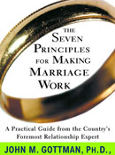 The Seven Principles for Making Marriage Work, John Gottman, Ph.D.